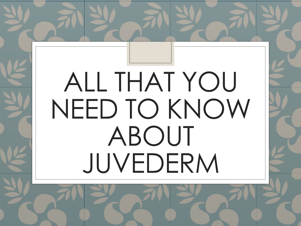All you need to know about Juvederm